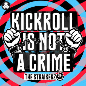 ดาวน์โหลดและฟังเพลง Kickroll Is Not A Crime พร้อมเนื้อเพลงจาก The Straikerz