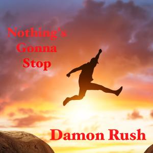 收聽Damon Rush的Nothing's Gonna Stop (Instrumental)歌詞歌曲