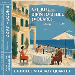收听La Dolce Vita Jazz Quartet的Nel blu dipinto di blu (volare)歌词歌曲