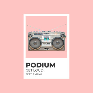 Album Get Loud from Podium