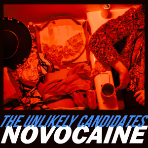 收聽The Unlikely Candidates的Novocaine (Explicit)歌詞歌曲