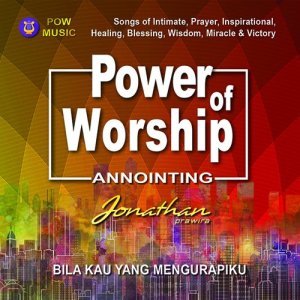 Album Power Of Worship Annointing : Bila Kau Yang Mengurapiku oleh Various Artists