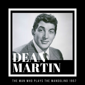 Album The Man Who Plays The Mandolino (1956) from Dean Martin