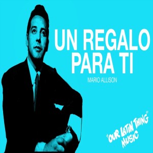 Mario Allison y Su Combo的專輯Un Regalo para Ti