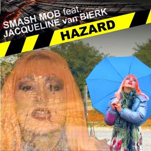 Smash Mob的專輯Hazard (feat. Jacqueline van Bierk)
