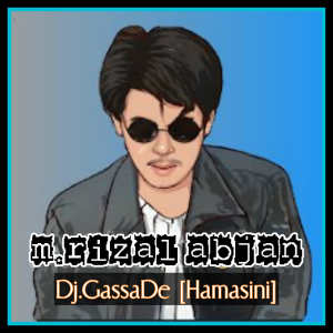 Dengarkan DJ QASIDAH GASSA DE(Hamasini) (Remix Slow) lagu dari M.RIZAL ABJAN dengan lirik
