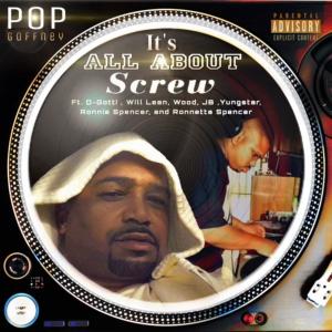 收聽Pop Goffney的Its All About Screw (feat. SucWillean, Suc wood, Yungstar, SmgJb, D-gotti, Ronnie Spencer, Ronnetta Spencer & Bc Of Necronam) (Explicit)歌詞歌曲