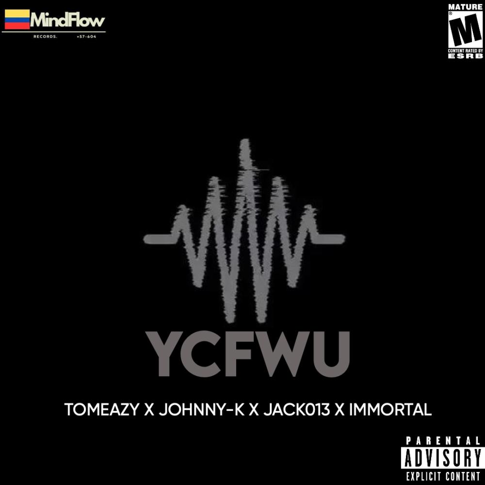 YCFWU (feat. JOHNNY-K, JACK013 & IMMORTAL|Explicit)