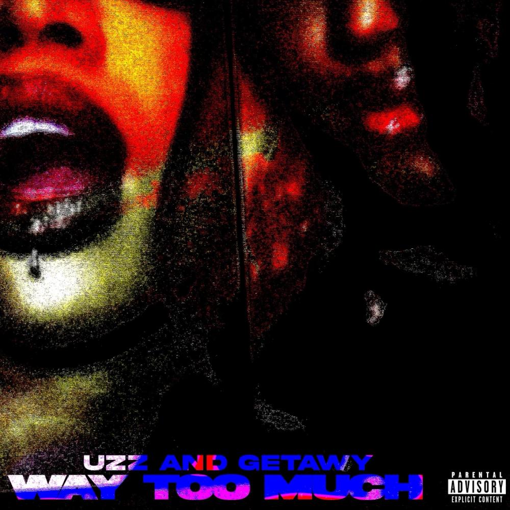 Way Too Much (feat. Getawy) (Explicit)