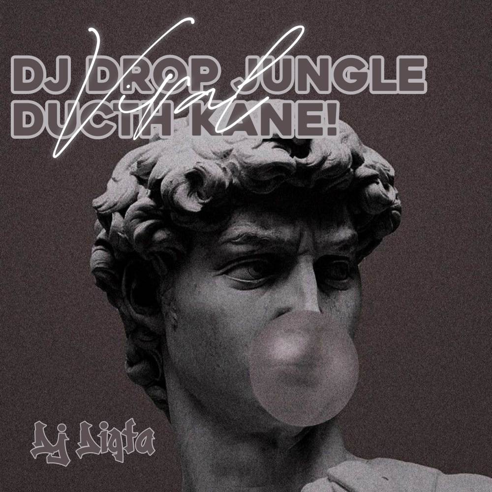 DJ DROP JUNGLE DUCTH KANE!