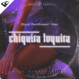 ดาวน์โหลดและฟังเพลง Chiquita Loquita พร้อมเนื้อเพลงจาก Dieyvi