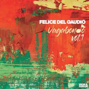 อัลบัม Vagabondo (Vol.1) ศิลปิน Felice Del Gaudio