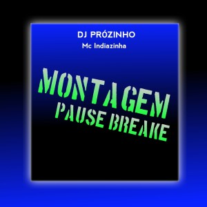 Dengarkan Montagem Pause Breake (Explicit) lagu dari DJ PRÓZINHO dengan lirik