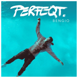ดาวน์โหลดและฟังเพลง Perfeqt พร้อมเนื้อเพลงจาก Bengio