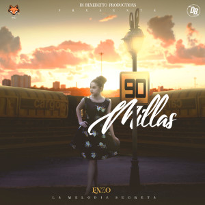ดาวน์โหลดและฟังเพลง 90 Millas พร้อมเนื้อเพลงจาก Enzo La Melodia Secreta
