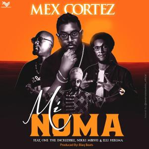 收聽Mex tz的Ni Noma (feat. One the incredible, Nikki Mbishi & Elli Hekima)歌詞歌曲