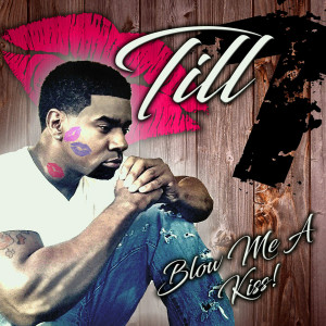 TILL1的专辑Blow Me a Kiss