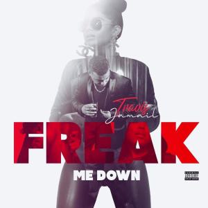 อัลบัม Freak Me Down ศิลปิน Travis J
