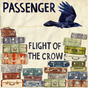 Dengarkan lagu Flight of the Crow nyanyian Passenger dengan lirik