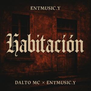 收聽ENTMUSIC.Y的Habitación (feat. DALTO MC) (Explicit)歌詞歌曲