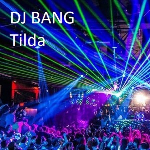 DJ Bang的專輯Tilda