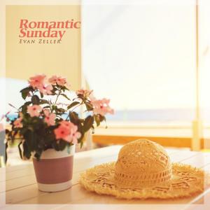 收听Evan Zeller的Romantic Sunday歌词歌曲