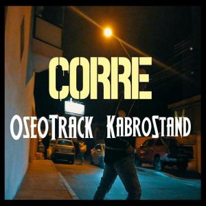 OseoTrack的專輯Corre (feat. kabro stand) (Explicit)