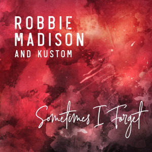 Album Sometimes I Forget from Robbie Madison