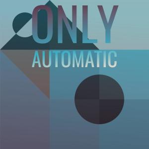 Various Artists的專輯Only Automatic