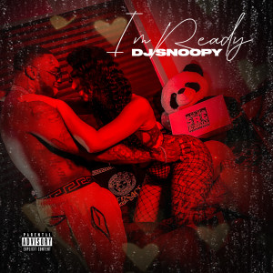Listen to Im Ready (Explicit) song with lyrics from Dj Snoopy