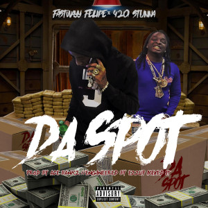 Album Da Spot (Explicit) from Fastwayy Felipe