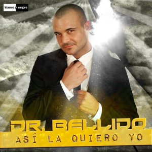 收聽Dr. Bellido的Así la Quiero Yo歌詞歌曲