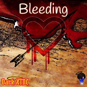 Dark XTNC的專輯Bleeding (Explicit)