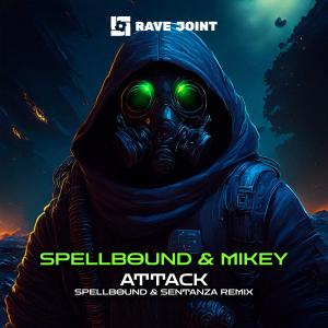收聽Spellbound的Attack (feat. Sentanza) (Spellbound & Sentanza Remix)歌詞歌曲