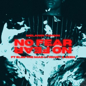 收聽MELANIN YUNGIN的No Fear (Explicit)歌詞歌曲