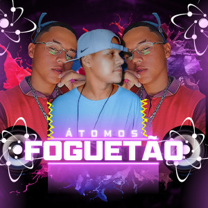 GVD ÁTOMOS的專輯Foguetão (Explicit)