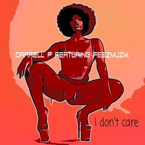 Darrell P的專輯I Don't Care (Explicit)