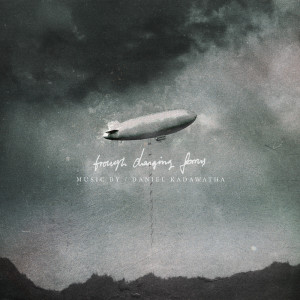ดาวน์โหลดและฟังเพลง Through Changing Forms พร้อมเนื้อเพลงจาก Daniel Kadawatha