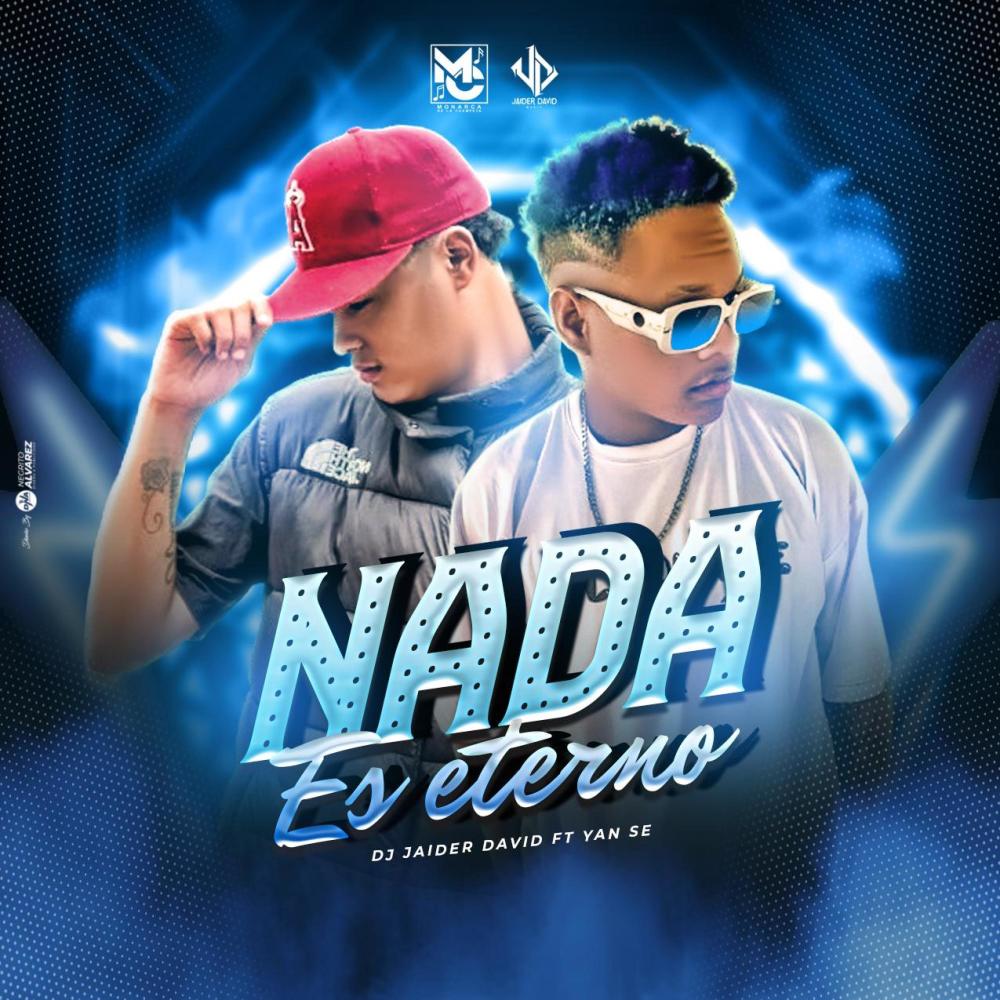 Nada es Eterno (Dj Jaider David (feat. Yan se) (El Monarca De La Champeta)