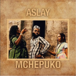 Dengarkan Mchepuko lagu dari Aslay dengan lirik
