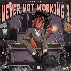 อัลบัม Never Not Working 3 (Explicit) ศิลปิน Paper Lovee