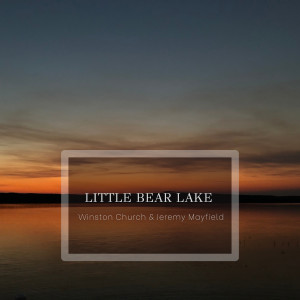 收聽Winston Church的Little Bear Lake歌詞歌曲