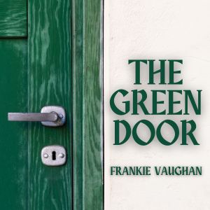 Frankie Vaughan的專輯The Green Door - Frankie Vaughan