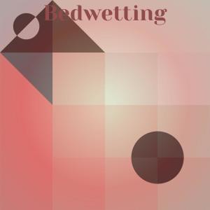 Album Bedwetting oleh Various Artists