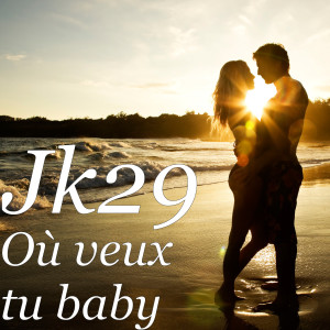 Listen to Où veux tu baby song with lyrics from Jk29