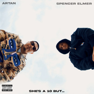 Artan的專輯She’s A 10 But… (Explicit)