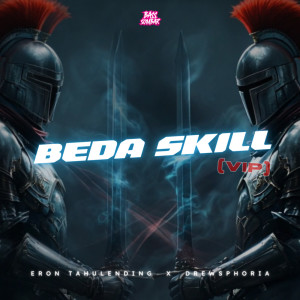 ดาวน์โหลดและฟังเพลง BEDA SKILL VIP พร้อมเนื้อเพลงจาก Eron Tahulending