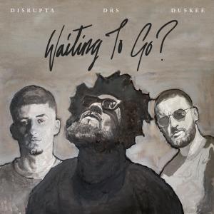 Album Waiting To Go from Disrupta