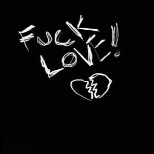 Album Fuck Love! (Explicit) from TncKilla