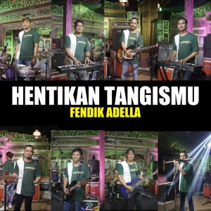 ดาวน์โหลดและฟังเพลง Hentikan Tangismu พร้อมเนื้อเพลงจาก Fendik Adella